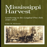 Реколтата на Мисисипи: Дърво на колан за дълги листа, 1840-